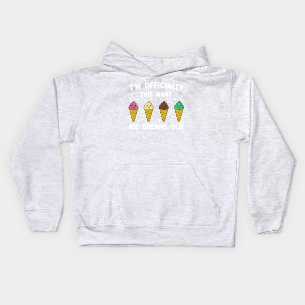 I'm Officially This Many Ice Creams Old 4 years old Kids Hoodie by KawaiinDoodle